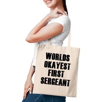 World's Okayest First Sergeant Funny Military Tote Bag | Mazezy