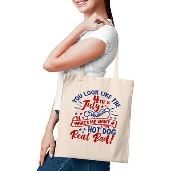You Look Like The 4Th Of July Makes Me Want A Hotdog Tote Bag | Mazezy CA