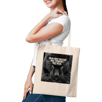 Your First Mistake Was Thinking I Was Weak Tote Bag | Mazezy