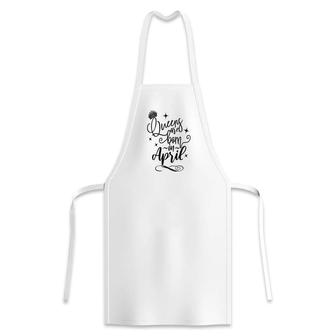April Women Queens Are Born In April Crown Happy Birthday Apron - Seseable