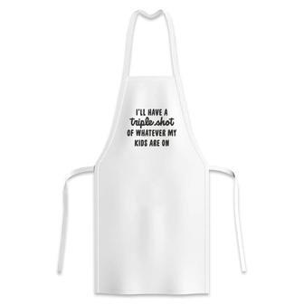I Will Have A Triple Shot Of Whatever My Kids Are On Meme Baseball Mom Apron - Seseable