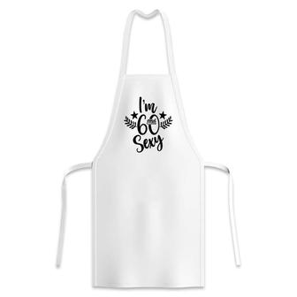 Im Sixty And Cool Leaf Cute 60Th Birthday Apron - Seseable