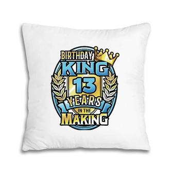 13Th Birthday King Turning 13 Years Old B-Day 13Th Birthday Pillow | Mazezy