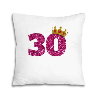 30Th Birthday 30 Years Old Princess's Crown Pillow | Mazezy