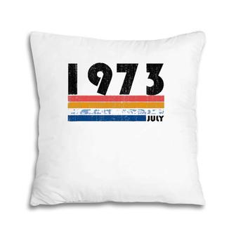 45Th Birthday Gift Retro Born In July Of 1973 Ver2 Pillow | Mazezy