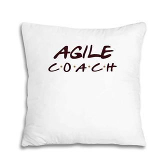 Agile Coach Agile Coaching Pillow | Mazezy