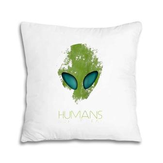 Alien Funny Humans Aren't Real Cute Ufo Gift Raglan Baseball Tee Pillow | Mazezy