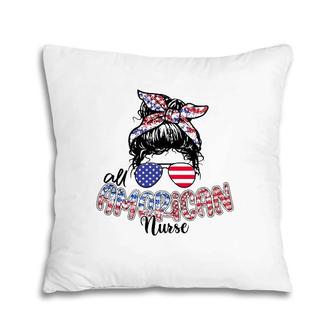 All American Nurse Us Flag American Independence Day Pillow | Mazezy