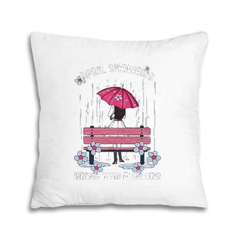 April Showers Bring May Flowers For Gardener & Teacher Rain Pillow | Mazezy
