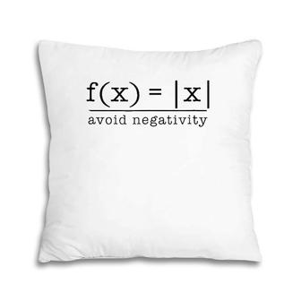 Avoid Negativity Funny Math Problem Teacher Engineer Pillow | Mazezy