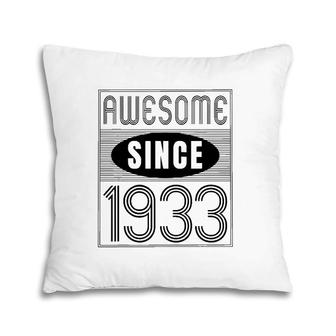 Awesome Since 1933 89 Years Old Birthday Gift Vintage Retro Pillow | Mazezy