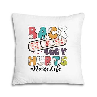 Back & Body Hurts Nurse Life Cute Medical Device Hashtag Pillow | Mazezy