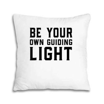 Be Your Own Guiding Light Pillow | Mazezy DE