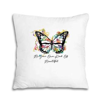 Be Your Own Kind Of Beautiful Colorful Butterfly Premium Pillow | Mazezy AU