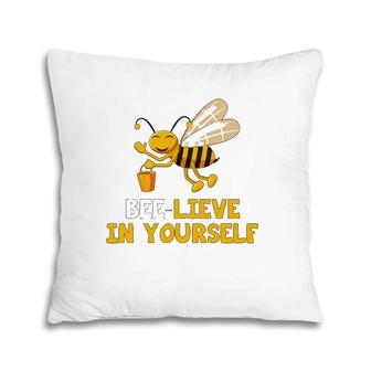 Bee Lieve In Yourself Inspirational Saying Pillow | Mazezy