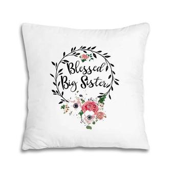 Blessed Big Sister For Women Flower Decor Sister Pillow | Mazezy CA
