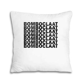 Bomboclaat Repeated Sarcastic Funny Pillow | Mazezy CA