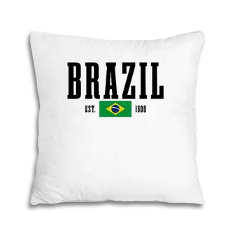 Brazil Est 1500 Brasil Brasilian Brazilian Flag Pride Pullover Pillow | Mazezy