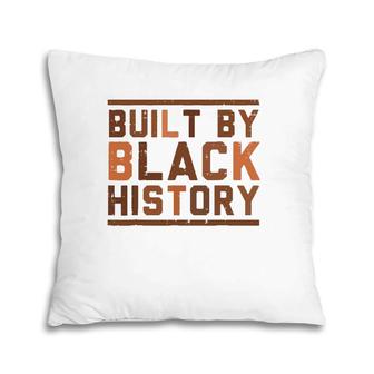 Built By Black History Bhm African Pride Month Men Women Pillow | Mazezy