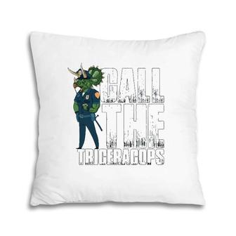 Call The Triceracops Funny Triceratops Dinosaur Pun Pillow | Mazezy