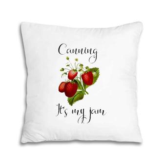 Canning And Preserves For Lovers Of Canning Season Pillow | Mazezy