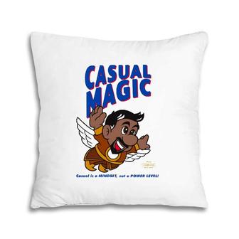 Casual Magic Casual Is A Mindset Not A Power Level Pillow | Mazezy