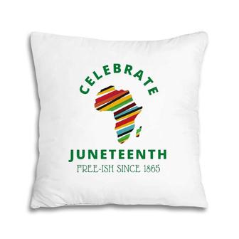 Celebrate Juneteenth, Freeish 1865 - Black Independence Day Pillow | Mazezy AU