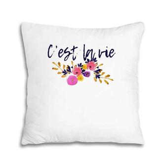 C'est La Vie Floral Cute French Saying Pillow | Mazezy