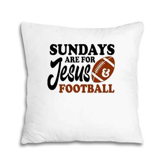 Christian Birthday Sundays Are For Jesus And Football Pillow | Mazezy