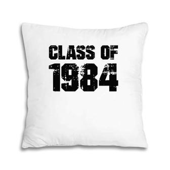 Class Of 1984 High School College Graduation Reunion Gift Pillow | Mazezy