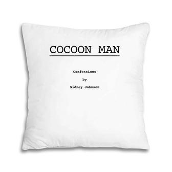 Cocoon Man - Confessions By Sidney Johnson Pillow | Mazezy