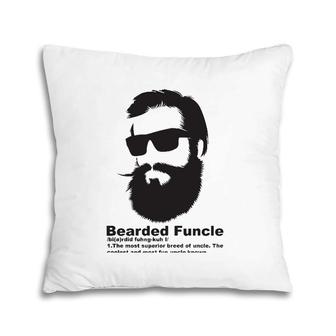 Cool Bearded Funcle - Birthday Gift My Fun Uncle Pillow | Mazezy