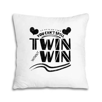 Cool You Can't Spell Twin Without Win Funny Siblings Gift Raglan Baseball Tee Pillow | Mazezy CA
