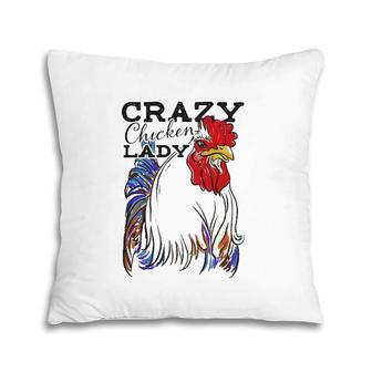 Crazy Chicken Lady Funny Chicken Lover Pillow | Mazezy