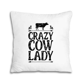 Crazy Cow Lady Funny Women Farmer Farm Animal Lover Farming Pillow | Mazezy
