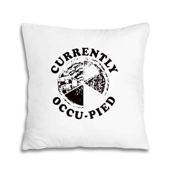Currently Occupied Happy Thanksgiving Thanksgiving Pie Pillow | Mazezy