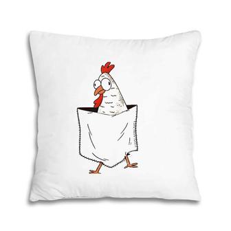 Cute And Funny Chicken In A Pocket - Chicken Lovers Premium Pillow | Mazezy
