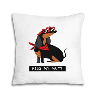 Dachshund Doxie Kiss My Mutt Funny Dachshund Breed Dog Puppy Snarky Pun Pillow