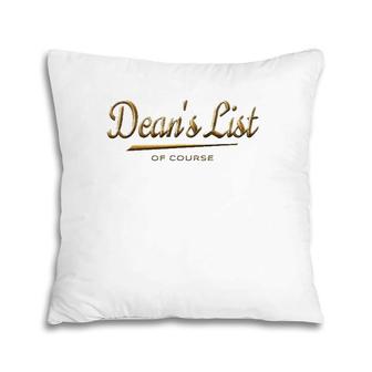 Dean's List Of Course - Gold College Student Recognition Pillow | Mazezy