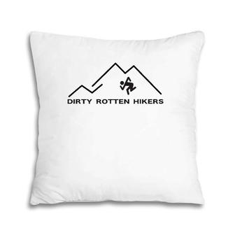 Dirty Rotten Hikers Hiking Lover Gift Pillow | Mazezy