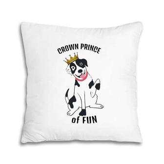 Dog Crown Prince Of Fun Pillow | Mazezy
