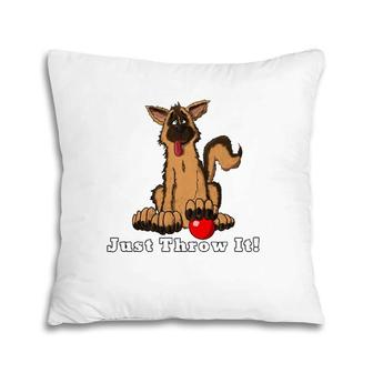 Dog With Red Ball Just Throw It For Dog Lovers Pillow | Mazezy