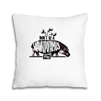 Don't Be A Volleyball Shankopotamus Pillow | Mazezy