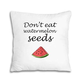 Don't Eat Watermelon Seeds Pregnancy Announcement Pillow | Mazezy