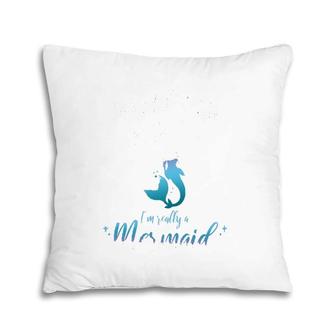 Don't Let The Legs Fool You I'm Really A Mermaid Lover Pillow | Mazezy