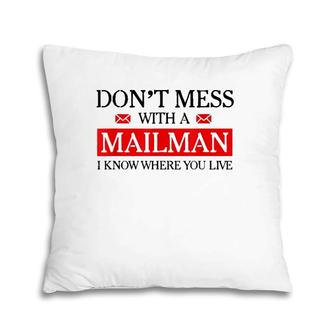Don't Mess Mailman Mailman Gift Postman Postal Worker Gift Pillow | Mazezy