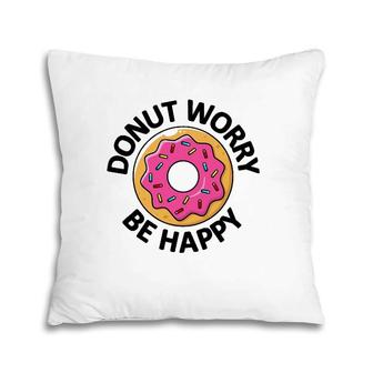 Donut Worry Be Happy Doughnut Pillow | Mazezy