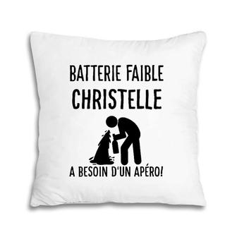 Drunk Christelle Name Batterie Faible Christelle A Besoin D'un Apéro Pillow | Mazezy
