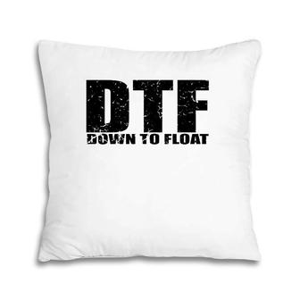 Dtf Down To Float Boating Party Gift Pillow | Mazezy