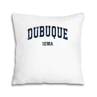 Dubuque Iowa Ia Vintage Varsity Sports Navy Design Pillow | Mazezy